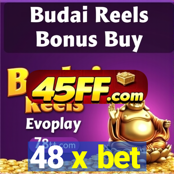48 x bet